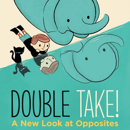 Double Take! A New Look at Opposites