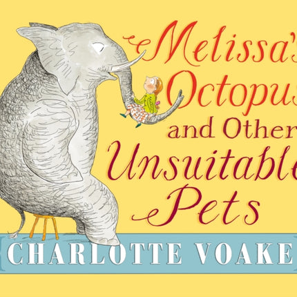 Melissa's Octopus and Other Unsuitable Pets