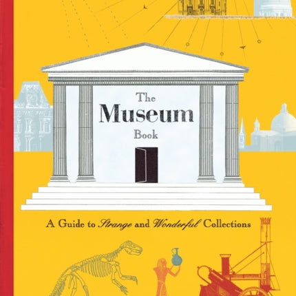 The Museum Book A Guide to Strange and Wonderful