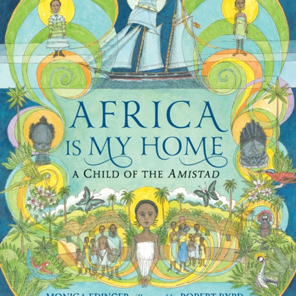 Africa Is My Home: A Child of the Amistad