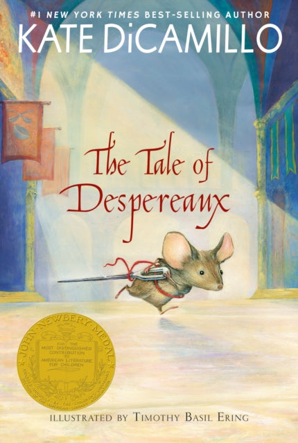 The Tale of Despereaux: Being the Story of a Mouse, a Princess, Some Soup, and a Spool of Thread