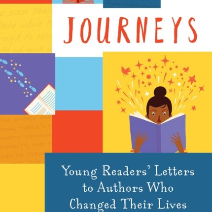 Journeys: Young Readers' Letters to Authors Who Changed Their Lives