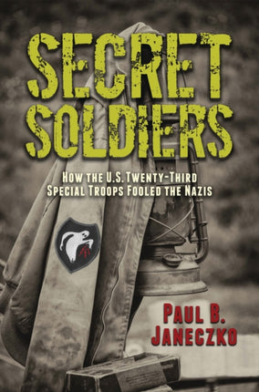 Secret Soldiers How the U.S. TwentyThird Special