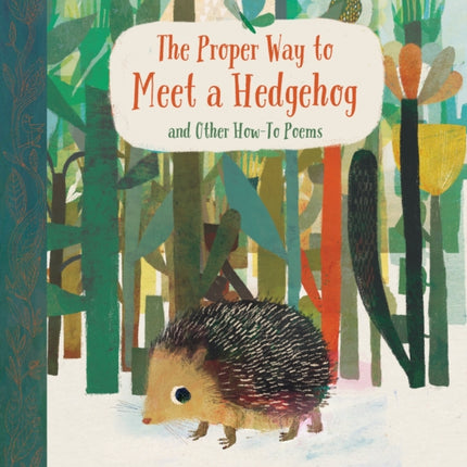 The Proper Way to Meet a Hedgehog and Other How-To Poems