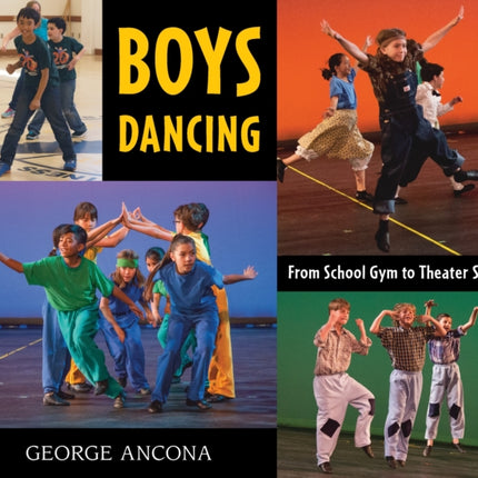 Boys Dancing: From School Gym to Theater Stage