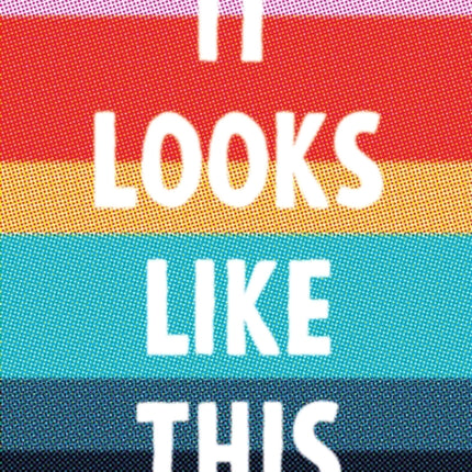 It Looks Like This