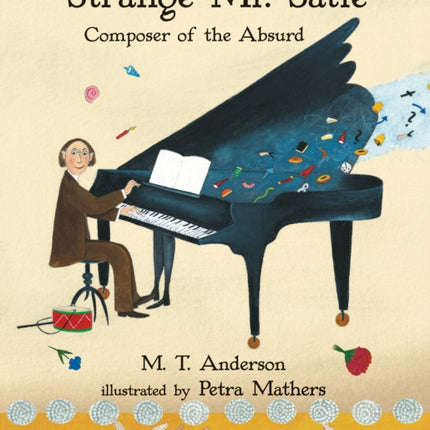 Strange Mr. Satie: Composer of the Absurd