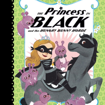 The Princess in Black and the Hungry Bunny Horde