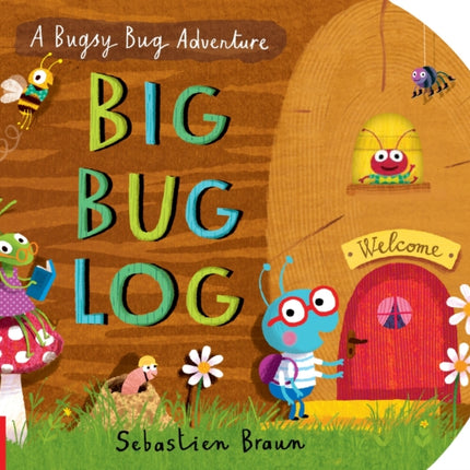 Big Bug Log Bugsy Bug Adventure