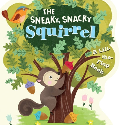 The Sneaky, Snacky Squirrel