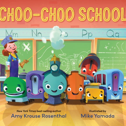 Choo-Choo School: All Aboard for the First Day of School