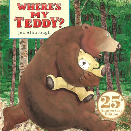 Where's My Teddy?: 25th Anniversary Edition