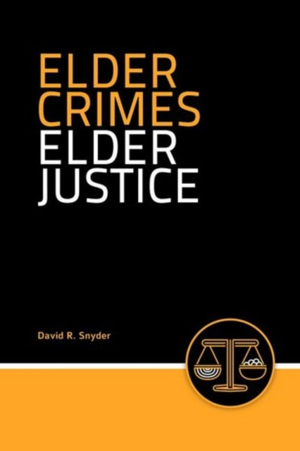 Elder Crimes, Elder Justice