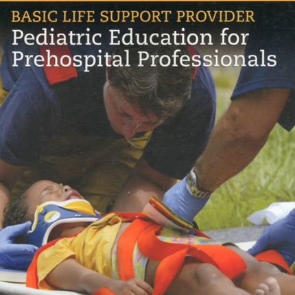 Basic Life Support Provider: Pediatric Education For Prehospital Professionals