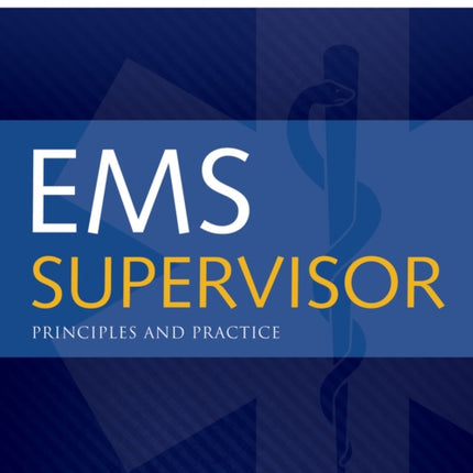 EMS Supervisor  Principles and Practice