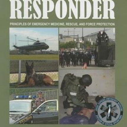 Law Enforcement Responder  Principles of Emergency Medicine Rescue and Force Protection