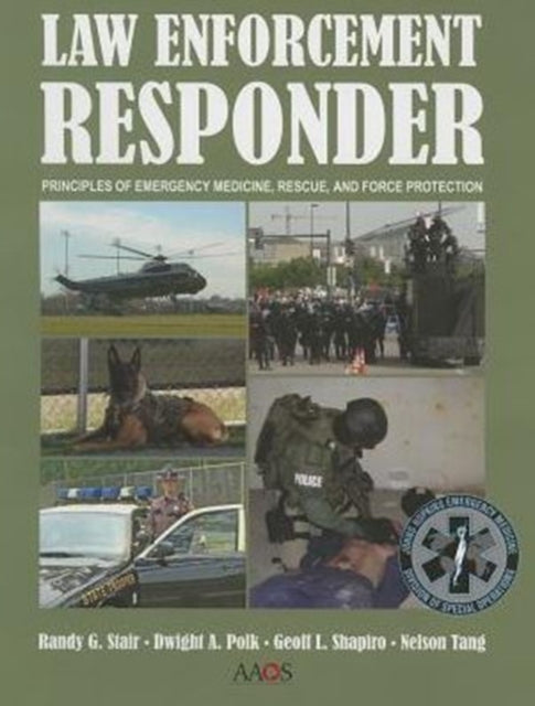 Law Enforcement Responder  Principles of Emergency Medicine Rescue and Force Protection