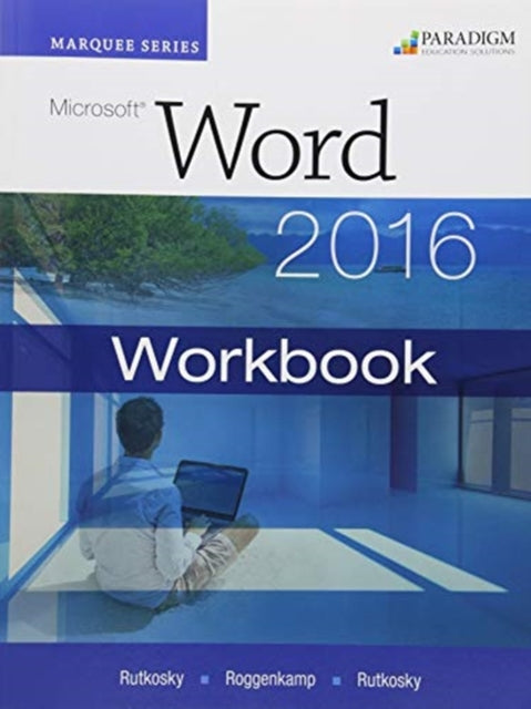 Marquee Series: Microsoft®Word 2016: Workbook