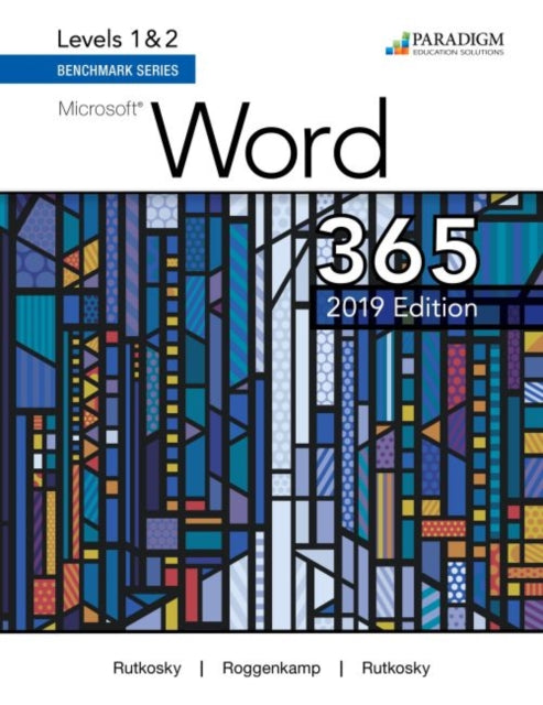 Benchmark Series: Microsoft Word 2019 Levels 1&2: Text