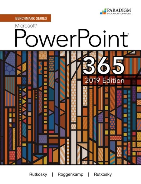 Benchmark Series Microsoft PowerPoint 2019