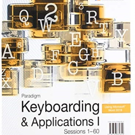 Paradigm Keyboarding I: Sessions 1-60, using Microsoft Word 2019: Text