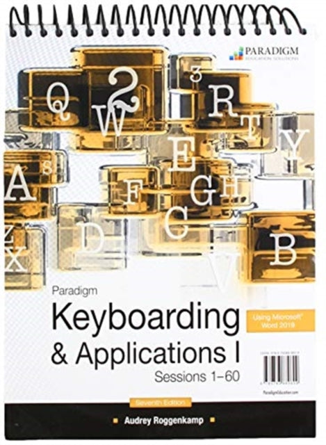 Paradigm Keyboarding I: Sessions 1-60, using Microsoft Word 2019: Text