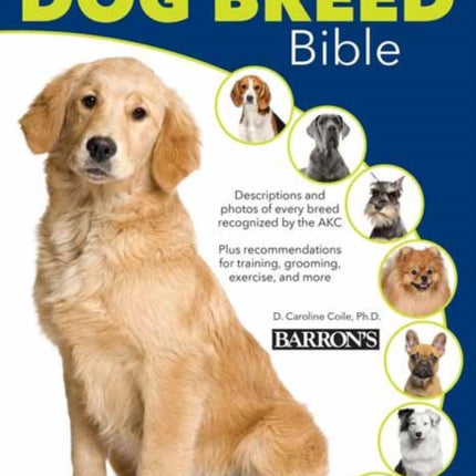 The Dog Breed Bible Dog Bibles