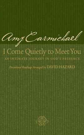 I Come Quietly to Meet You – An Intimate Journey in God`s Presence