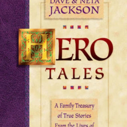 Hero Tales – A Family Treasury of True Stories from the Lives of Christian Heroes