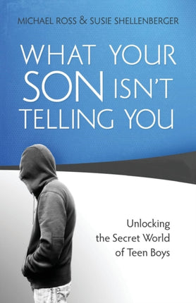What Your Son Isnt Telling You  Unlocking the