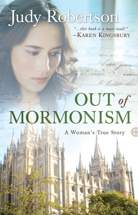 Out of Mormonism – A Woman`s True Story