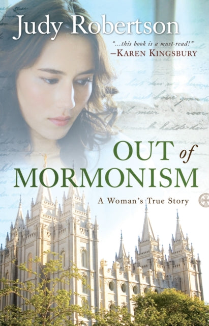 Out of Mormonism – A Woman`s True Story