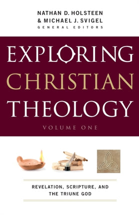 Exploring Christian Theology – Revelation, Scripture, and the Triune God