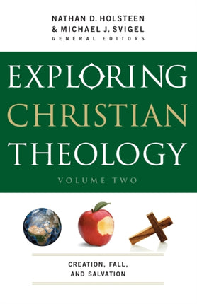 Exploring Christian Theology – Creation, Fall, and Salvation