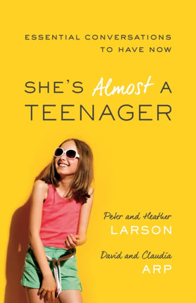 She`s Almost a Teenager – Essential Conversations to Have Now