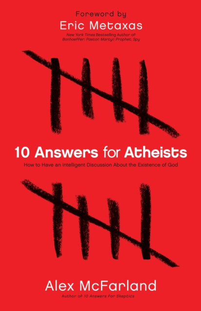 10 Answers for Atheists – How to Have an Intelligent Discussion About the Existence of God