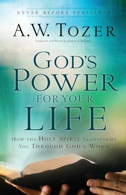 God`s Power for Your Life – How the Holy Spirit Transforms You Through God`s Word