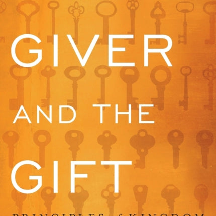 The Giver and the Gift – Principles of Kingdom Fundraising