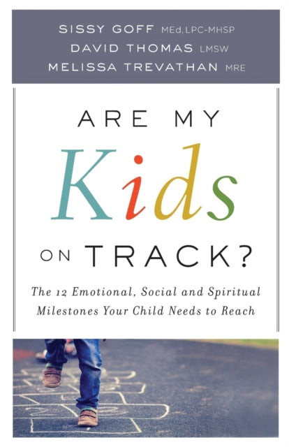 Are My Kids on Track? – The 12 Emotional, Social, and Spiritual Milestones Your Child Needs to Reach