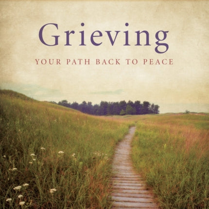 Grieving – Your Path Back to Peace