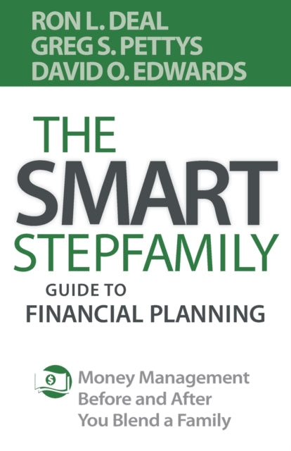 The Smart Stepfamily Guide to Financial Planning – Money Management Before and After You Blend a Family