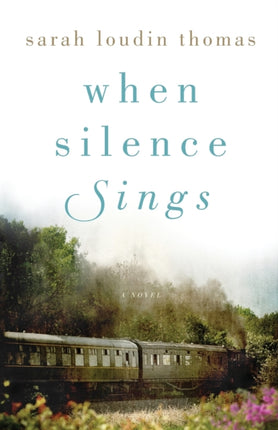 When Silence Sings – A Novel