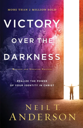 Victory Over the Darkness – Realize the Power of Your Identity in Christ