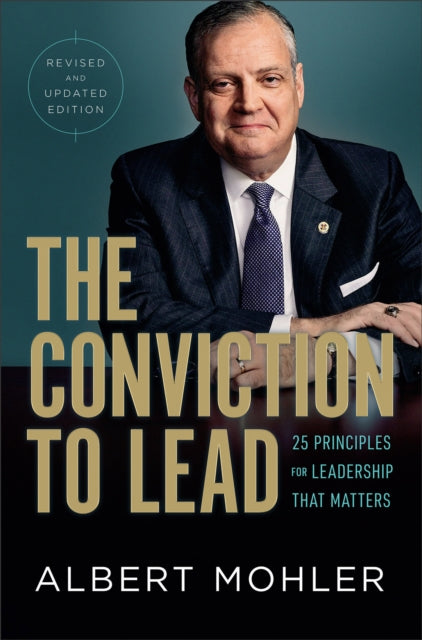 The Conviction to Lead – 25 Principles for Leadership That Matters