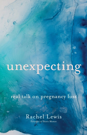 Unexpecting – Real Talk on Pregnancy Loss