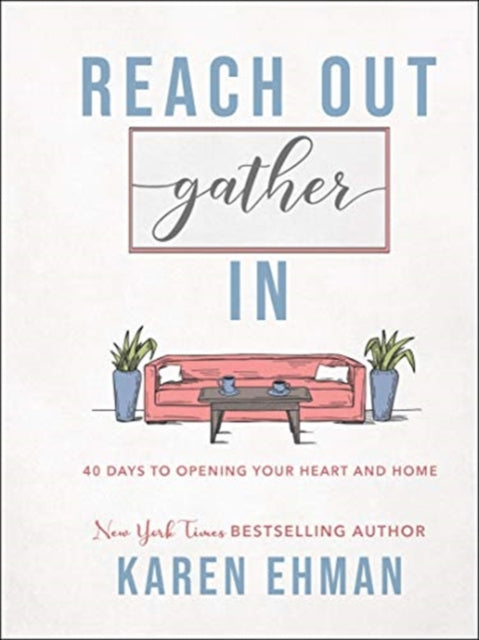 Reach Out, Gather In – 40 Days to Opening Your Heart and Home