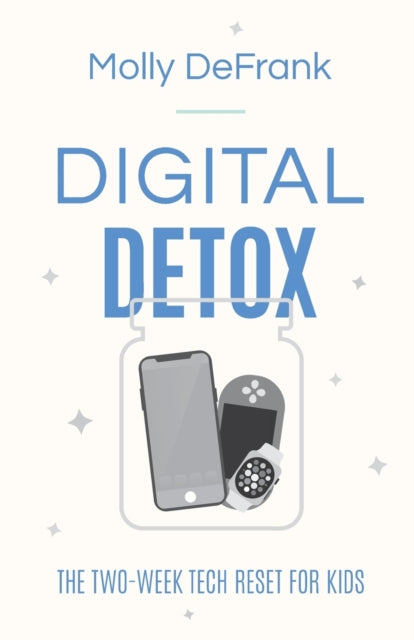 Digital Detox – The Two–Week Tech Reset for Kids