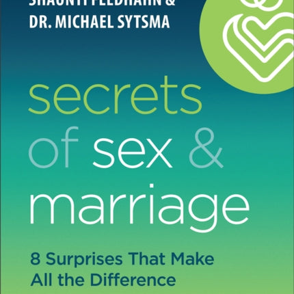 Secrets of Sex and Marriage – 8 Surprises That Make All the Difference