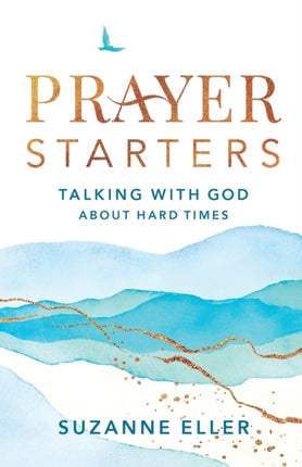 Prayer Starters  Talking with God about Hard