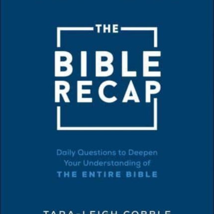 The Bible Recap Study Guide – Daily Questions to Deepen Your Understanding of the Entire Bible